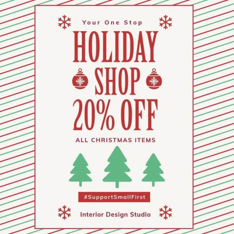Advertisement, Poster, Mail. Text: Your One Stop HOLIDAY SHOP 20% OFF ALL CHRISTMAS ITEMS #SupportSmallFirst Interior Design Studio