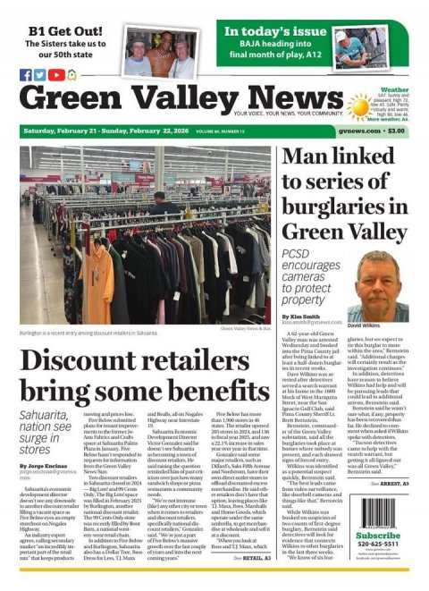Adult, Man, Person. Text: B1 Get Out! In today's issue The Sisters take us to BAJA heading into our 50th state final month of play, A12 f Green Valley YOUR News YOUR YOUR Weather Man linked to series of burglaries in Green Valley PCSD encourages cameras to protect property By Kim Smith