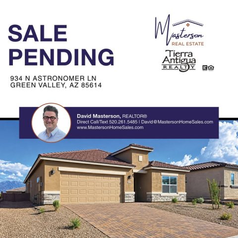 Advertisement, Poster, Person. Text: SALE REAL PENDING Tierra 934 N ASTRONOMER LN GREEN VALLEY, AZ 85614 David Masterson, REALTOR® www.MastersonHomeSales.com