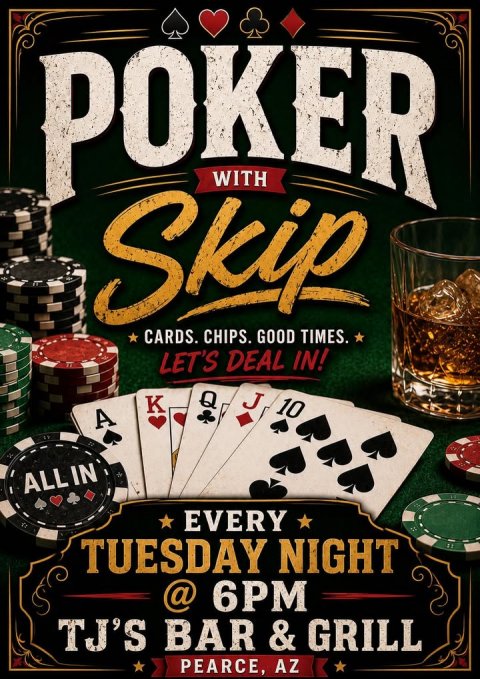 Gambling, Game, Cup. Text: POKER Skip CHIPS. WITH CARDS. GOOD TIMES. LET'S DEAL IN! J Q 10 A ALL IN EVERY TUESDAY NIGHT @ 6PM TJ'S BAR &amp; GRILL PEARCE, AZ