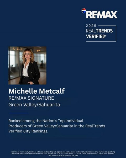 Advertisement, Poster, Person. Text: REMAX 2026 REALTRENDS VERIFIED Michelle Metcalf RE/MAX SIGNATURE Green Valley/Sahuarita Ranked among the Nation's Top Individual Producers of Green Valley/Sahuarita in the RealTrends Verified City Rankings. This is not an offer of franchise 26_504