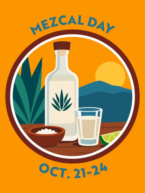Beverage, Liquor, Tequila. Text: MEZCAL DAY OCT. 21-24