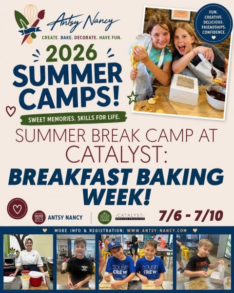 Advertisement, Poster, Person. Text: CREATIVE. DELICIOUS. CREATE. BAKE. DECORATE. HAVE FUN. 2026 SUMMER CAMPS! SWEET MEMORIES. SKILLS FOR LIFE. SUMMER BREAK CAMP AT CATALYST: BREAKFAST BAKING WEEK! ANTSY NANCY MORE INFO &amp; REGISTRATION: WWW.ANTSY-NANCY.COM cousin CREW CREW
