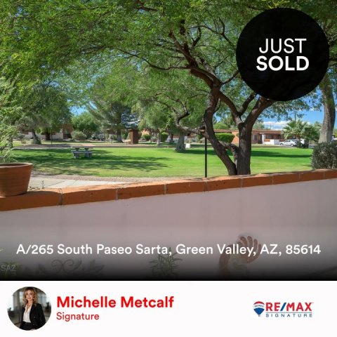 Grass, Park, Backyard. Text: JUST SOLD A/265 South Paseo Sarta, Green Valley, AZ, 85614 SAZ Michelle Metcalf RE/MAX Signature