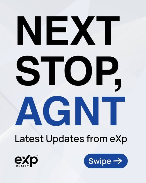 Advertisement, Poster, Text. Text: NEXT STOP, AGNT Latest Updates from eXp exp Swipe REALTY