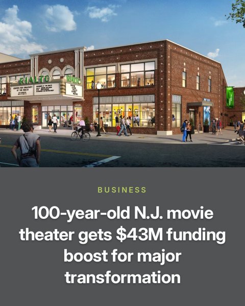 Shopping Mall, City, Street. Text: RIALTO BUSINESS 100-year-old N.J. movie theater gets $43M funding boost for major transformation