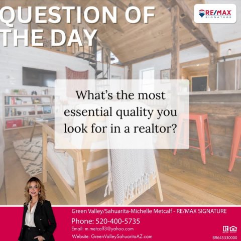 Interior Design, Person, Woman. Text: QUESTION OF RE/MAX SIGNATURE THE DAY What's the most essential quality you look for in a realtor? Phone: 520-400-5735 Website: GreenValleySahuaritaAZ.com BR645330000