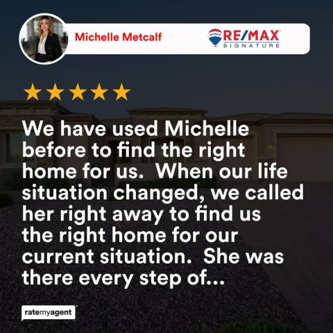 Person, People, City. Text: Michelle Metcalf RE/MAX SIGNATURE We have used Michelle before to find the right home for us. When our life situation changed, we called her right away to find us the right home for our current situation. She was there every step of... ratemyagent
