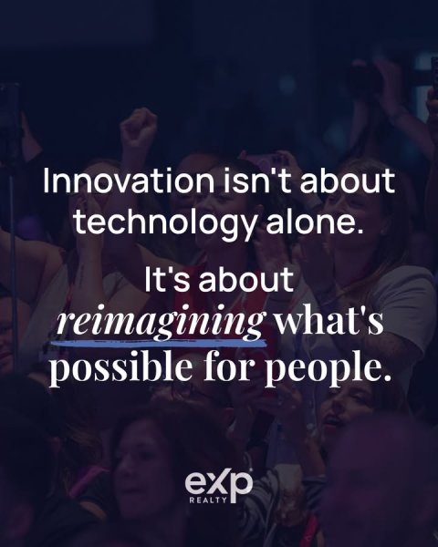 People, Concert, Crowd. Text: Innovation isn't about technology alone. It's about reimagining what's possible for people. exp REALTY