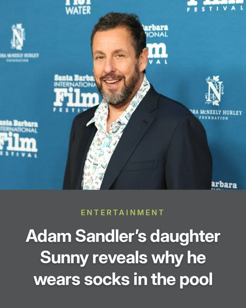 Head, Person, Face. Text: WATER FESTIVAL arbara IONAL m VAL Santa Barba INTERNATIONA N Film FESTI ORA McNEELY HURLEY FOUNDATION anta Barbara Film ESTIVAL arbara ENTERTAINMENT Adam Sandler's daughter Sunny reveals why he wears socks in the pool