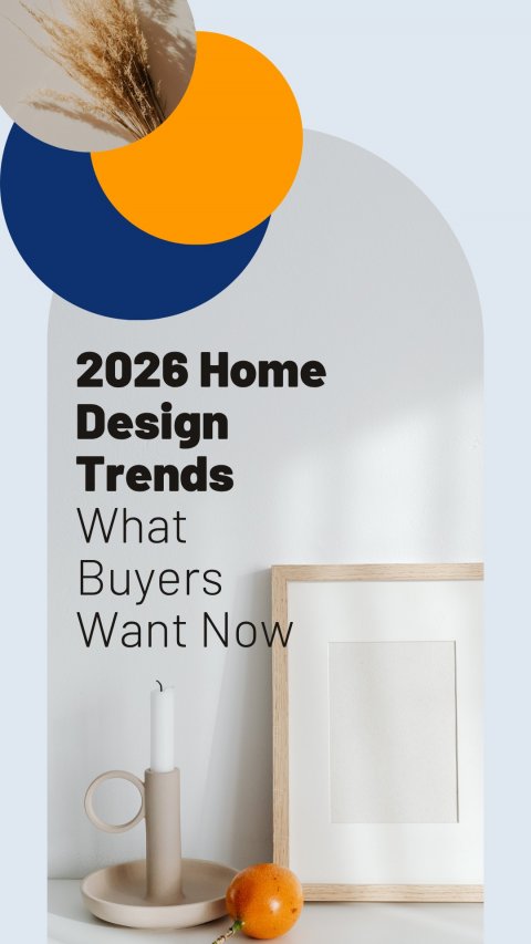 Advertisement, Poster, Orange. Text: 2026 Home Design Trends What Buyers Want Now