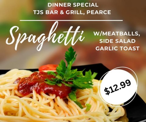 Pasta, Spaghetti, Ketchup. Text: DINNER SPECIAL TJS BAR &amp; GRILL, PEARCE W/MEATBALLS, SIDE SALAD GARLIC TOAST $12.99
