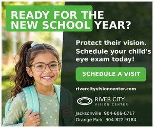 Advertisement, Poster, Person. Text: READY FOR THE NEW SCHOOL YEAR? Protect their vision. Schedule your child's eye exam today! SCHEDULE A VISIT rivercityvisioncenter.com RIVER CITY VISION CENTER Jacksonville 904-606-0717 Orange Park 904-822-9184