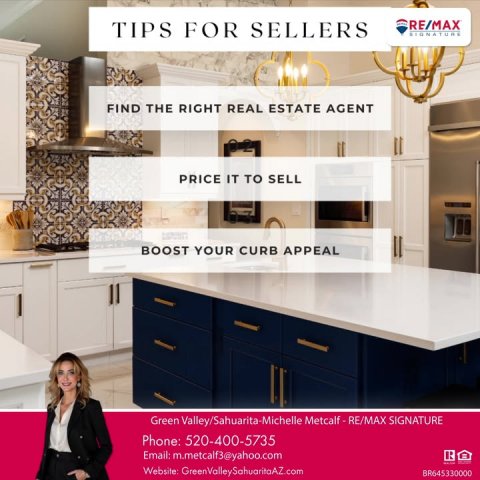 Adult, Person, Woman. Text: TIPS FOR SELLERS RE/MAX SIGNATURE FIND THE RIGHT REAL ESTATE AGENT PRICE IT TO SELL BOOST YOUR CURB APPEAL Green Valley/Sahuarita-Michelle Metcalf -RE/MAX SIGNATURE Phone: 520-400-5735 Email: m.metcalf3@yahoo.com Website: GreenValleySahuaritaAZ.com BR645330000