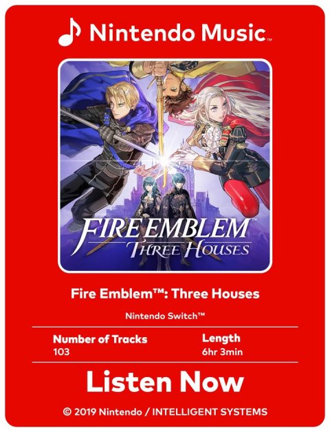 Advertisement, Poster, Book. Text: Nintendo Music™ EMBLEM HOUSES Nintendo Switch™ Number of Tracks Length 103 6hr 3min Listen Now © 2019 Nintendo/INTELLIGENT SYSTEMS