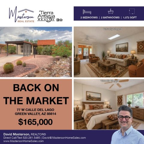 Advertisement, Poster, Plant. Text: REAL Virtually staged BACK ON THE MARKET 77 W CALLE DEL LAGO GREEN VALLEY, AZ 85614 $165,000 Direct Call/Text 520.261.5485 David MastersonHomeSales.com www.MastersonHomeSales.com