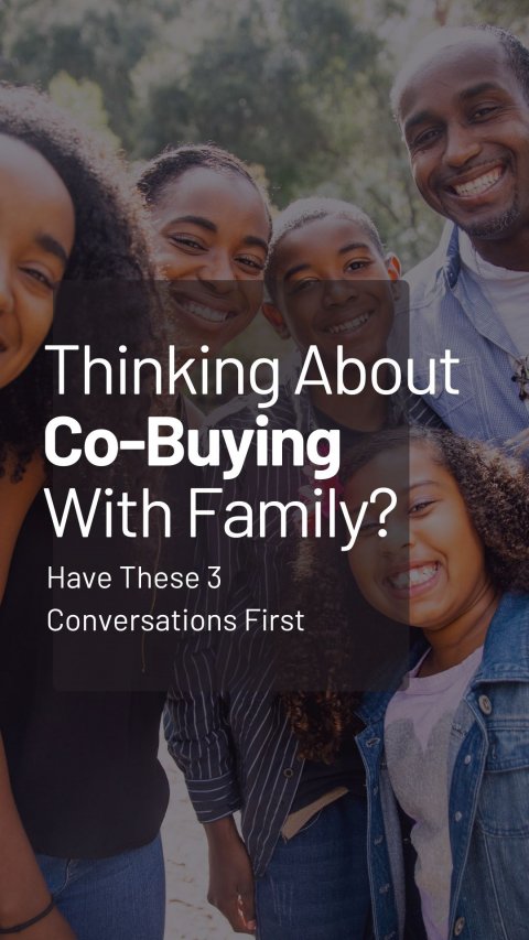 Head, Face, Happy. Text: Thinking About Co-Buying With Family? Have These 3 Conversations First