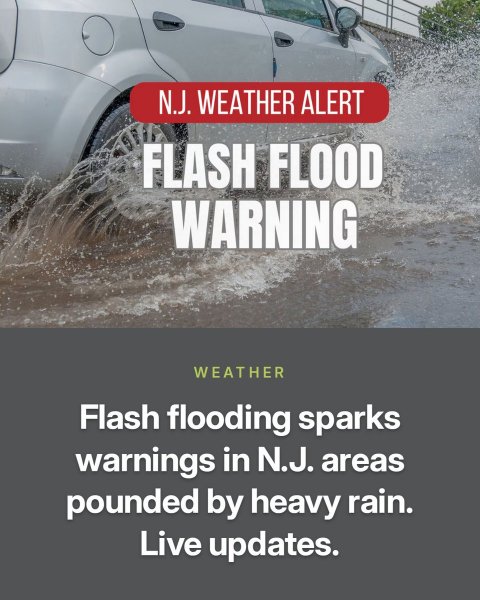 Water, Car, Flood. Text: N.J. WEATHER ALERT FLASH FLOOD WARNING WEATHER Flash flooding sparks warnings in N.J. areas pounded by heavy rain. Live updates.