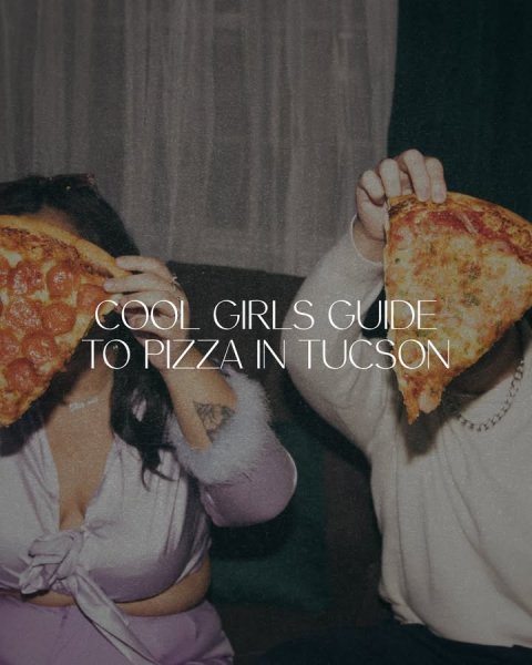 Pizza, Person, Woman. Text: COOL GIRLS GUIDE TO PIZZA IN TUCSON