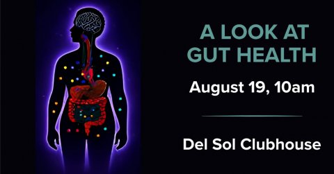 Adult, Man, Person. Text: A LOOK AT GUT HEALTH August 19, 10am Del Sol Clubhouse