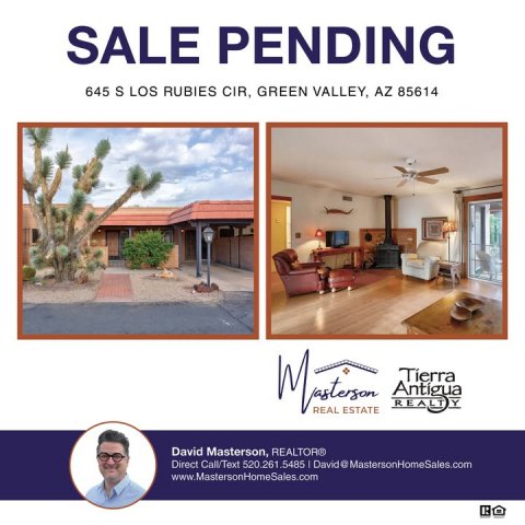Adult, Man, Person. Text: SALE PENDING 645 S LOS RUBIES CIR, GREEN VALLEY, AZ 85614 Y REAL ESTATE David Masterson, REALTOR® Direct Call/Text 520.261 .5485 David e MastersonHomeSales.com www.MastersonHomeSales.com