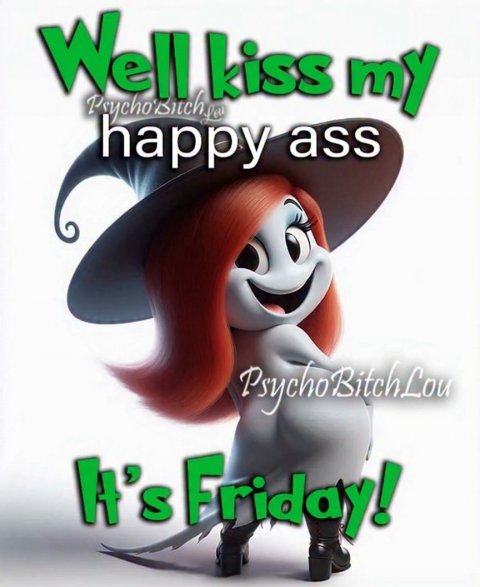 Advertisement, Poster, Book. Text: Well kiss my happy ass It's Friday!