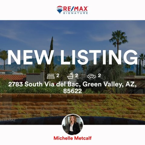 Villa, Advertisement, Person. Text: RE/MAX SIGNATURE NEW LISTING 2 2 2 2783 South Via del Вас, Green Valley, AZ, 85622 Michelle Metcalf