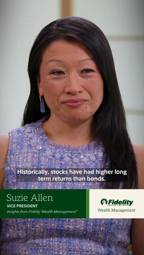 Head, Face, Portrait. Text: Historically, stocks have had higher long term returns than bonds. Suzie Allen Fidelity VICE PRESIDENT Wealth Management Insights from Fidelity Wealth Management"