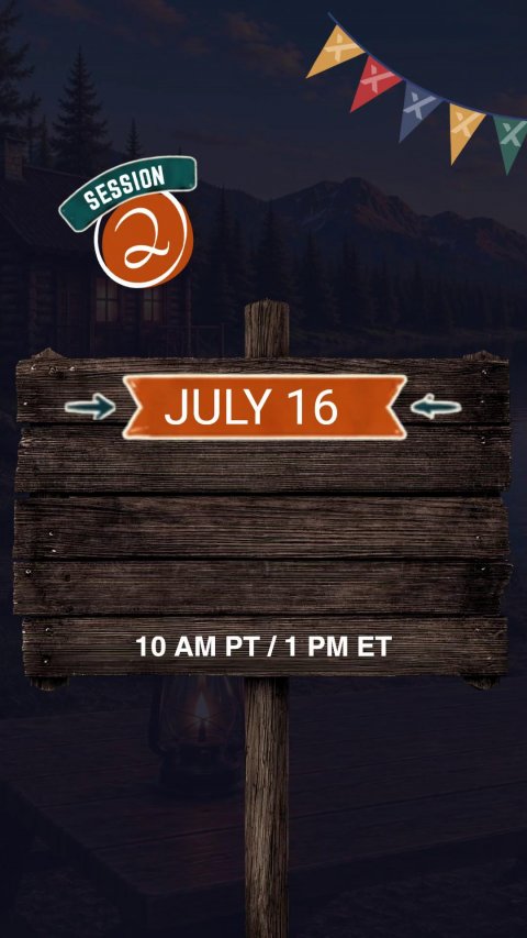 Sign, Advertisement, Mailbox. Text: SESSION 2 JULY 16 10 AM PT/1 PM ET