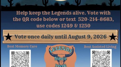 Text, QR Code, Book. Text: Help keep the Legends alive. Vote with the QR code below or text 520-214-8683, use codes 1249 &amp; 1250 Vote once daily until August 9, 2026 Best Memory Care Best Assisted Living LEGENDS Since 2016