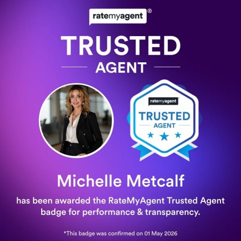 Advertisement, Poster, Person. Text: ratemyagent TRUSTED AGENT ratemyagent TRUSTED AGENT Michelle Metcalf has been awarded the RateMyAgent Trusted Agent badge for performance &amp; transparency. *This badge was confirmed on 01 May 2026