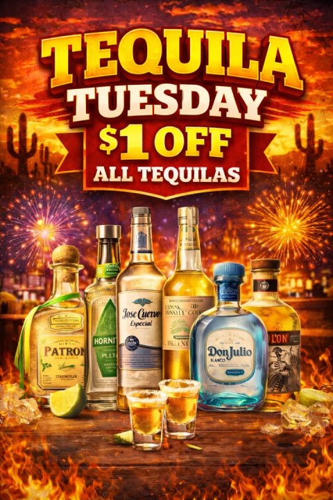 Alcohol, Beverage, Liquor. Text: TEQUILA TUESDAY $1 OFF ALL TEQUILAS Especial L'ON HORNI PLLT DonJulio BLANCO