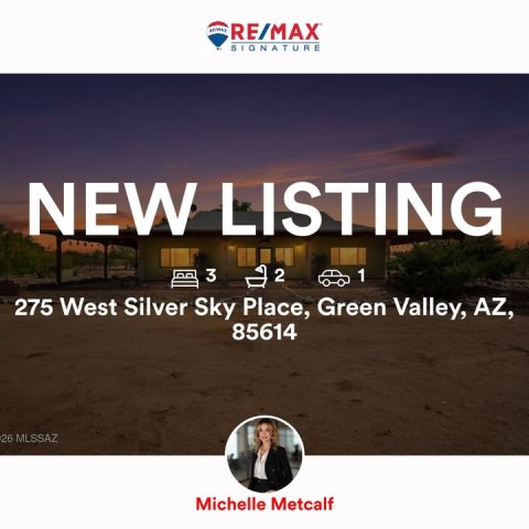 Hotel, Advertisement, Poster. Text: RE/MAX SIGNATURE NEW LISTING 3 2 1 275 West Silver Sky Place, Green Valley, AZ, 85614 26 MLSSAZ Michelle Metcalf